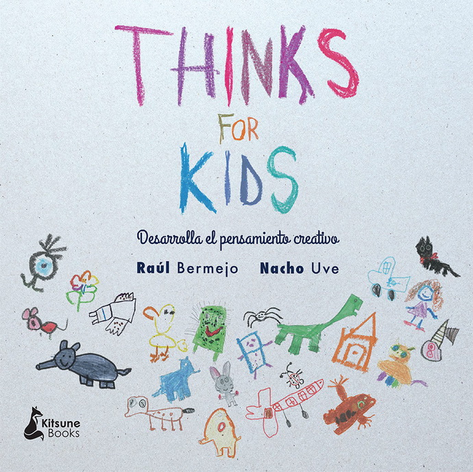 Thinks for kids. Desarrolla el pensamiento creativo
