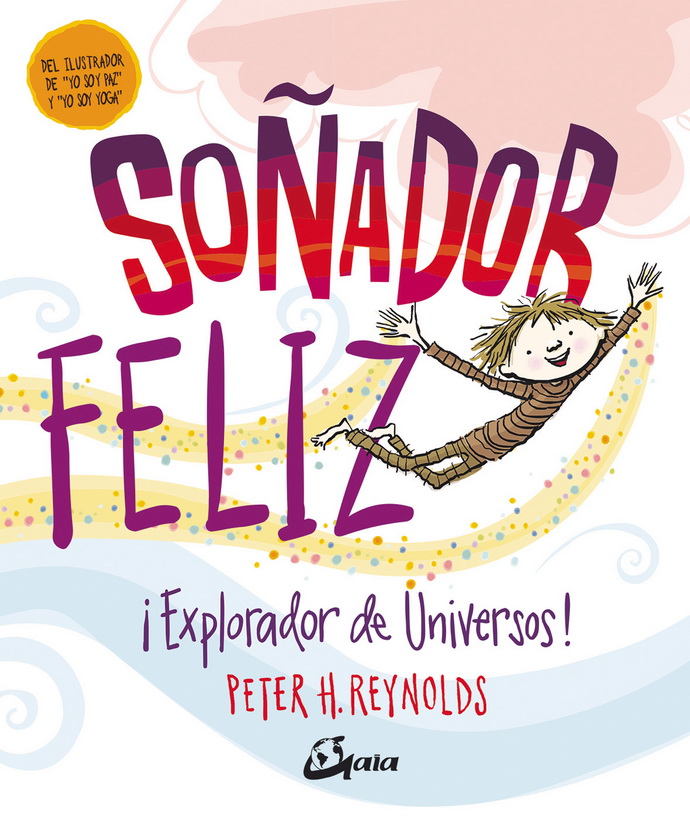 Soñador feliz. ¡Explorador de universos!