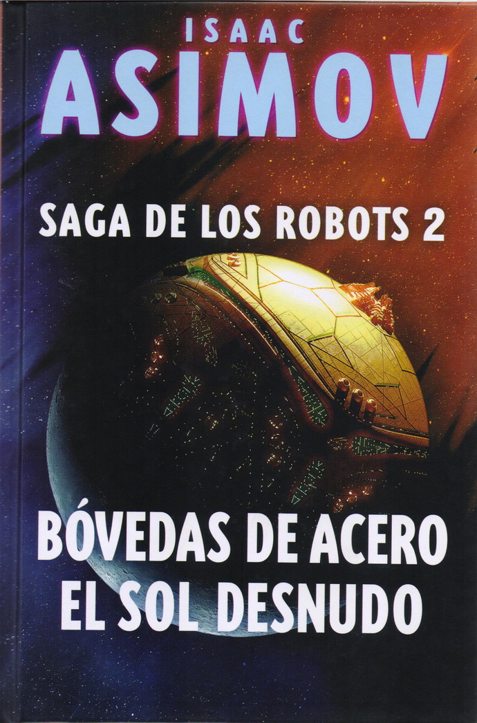 Bóvedas de acero. El sol desnudo. Saga de los robots 2