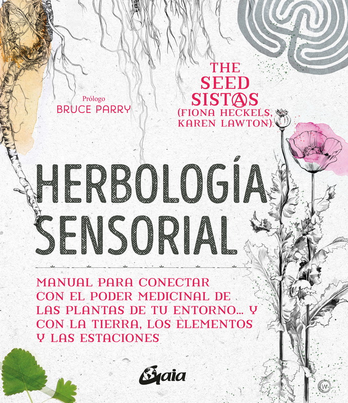 Herbología sensorial. Manual para conectar con el poder medicinal de las plantas de tu entorno… y con la tierra, los elementos y las estaciones