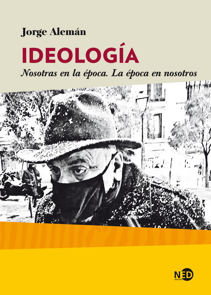 Ideología. Nosotros en la época. La época en nosotros