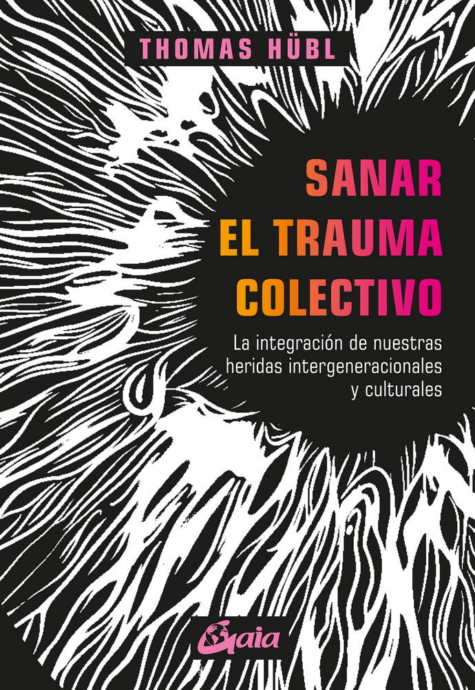 Sanar el trauma colectivo. La integración de nuestras heridas intergeneracionales y culturales