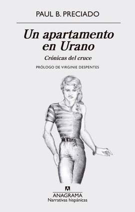 ‘Un apartamento en Urano’, de Paul B. Preciado