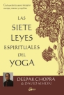 Siete leyes espirituales del yoga, Las. Guía práctica para integrar cuerpo, mente y espíritu