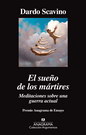 Sueño de los mártires, El. Meditaciones sobre una guerra actual. Premio Anagrama de Ensayo