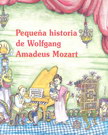Pequeña historia de Wolfgang Amadeus Mozart