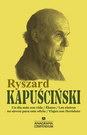 Ryszard Kapuscinski (Un día más con vida, Ébano, Los cínicos no sirven para este oficio, Viajes con Heródoto)