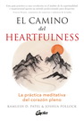 Camino del heartfulness, El. La práctica meditativa del corazón pleno