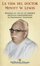 Vida del doctor Minott W. Lewis, La. Biografía de uno de los primeros discípulos norteamericanos de Paramahansa Yogananda