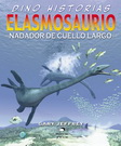 Elasmosaurio. Nadador de cuello largo (rústica)