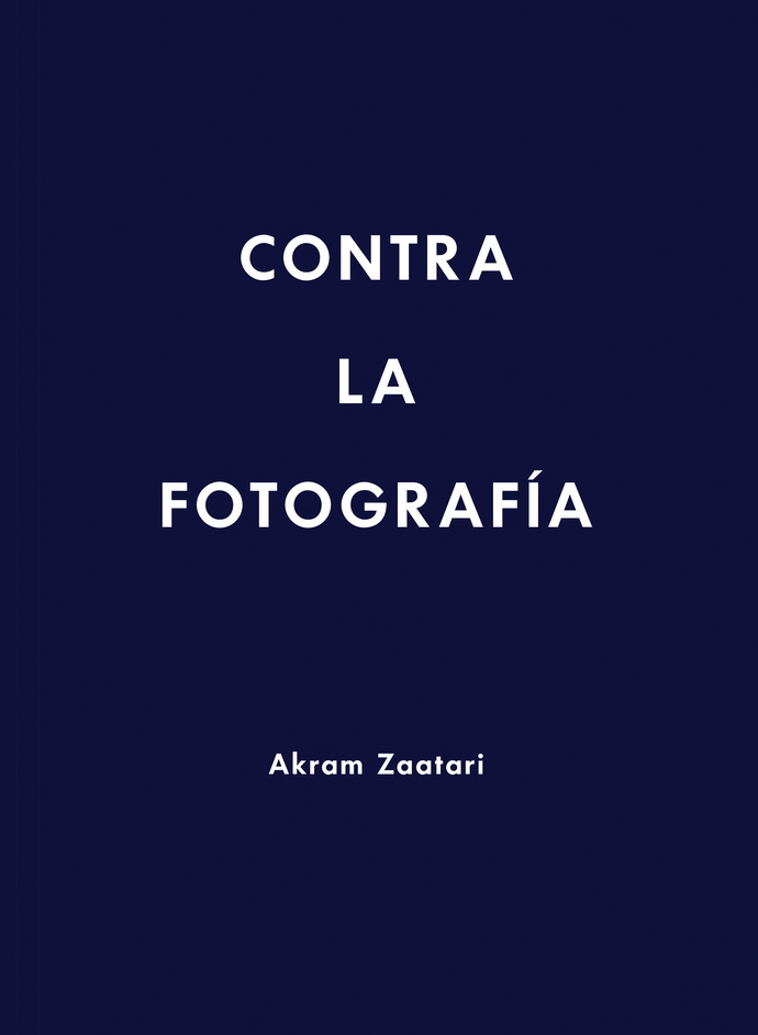 Akram Zaatari. Contra la fotografía - español