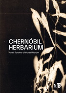 Chernóbil herbarium. Fragmentos de una conciencia explotada