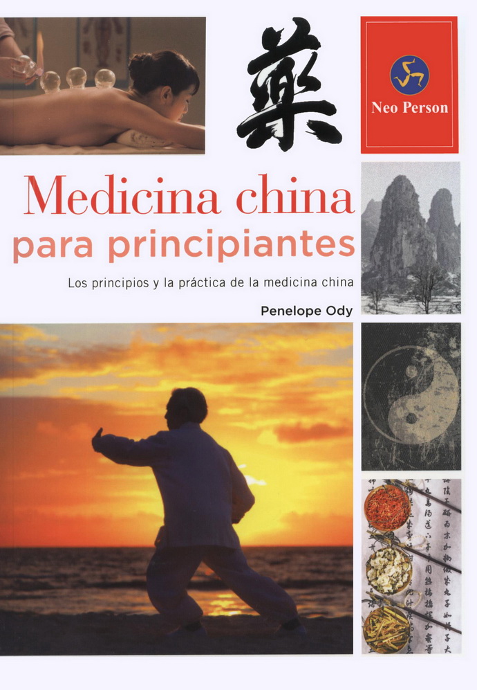 Medicina china para principiantes. Los principios y la práctica de la medicina china tradicional