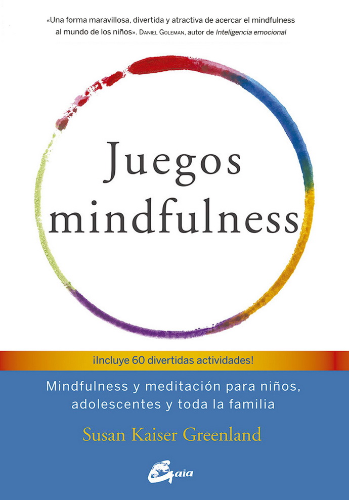 Juegos mindfulness. Mindfulness y meditación para niños, adolescentes y toda la familia