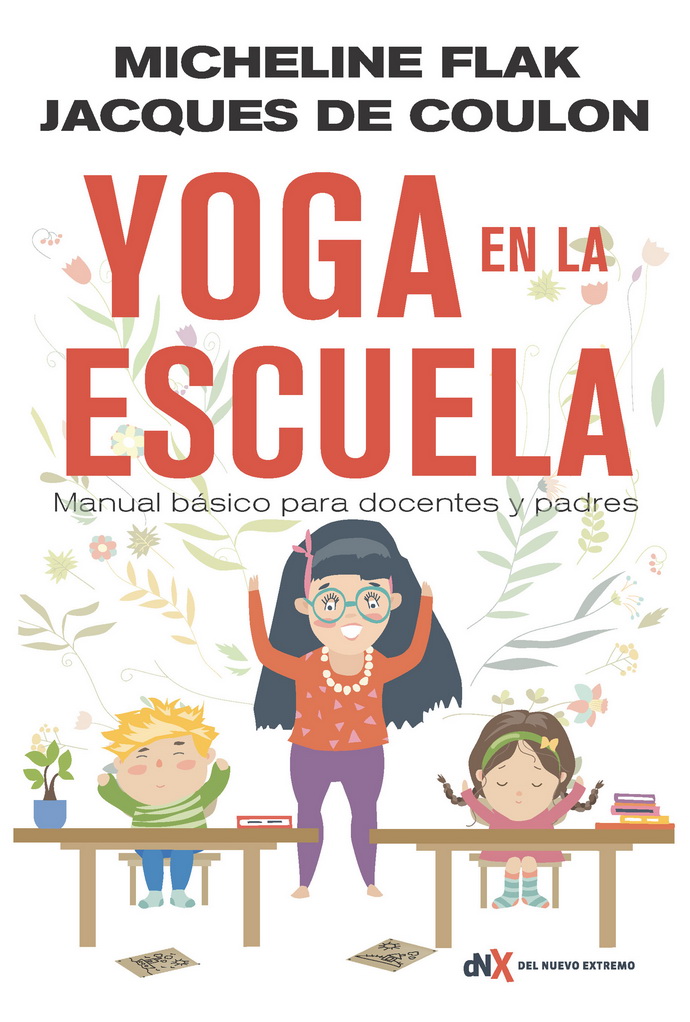 Yoga en la escuela. Manual básico para docentes y padres