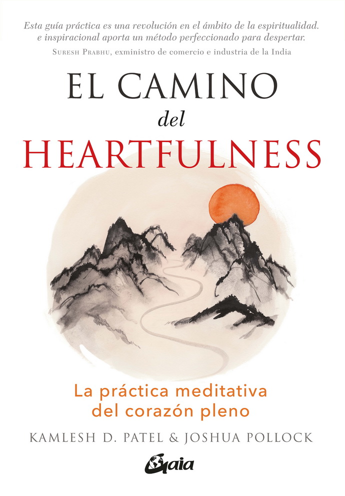 Camino del heartfulness, El. La práctica meditativa del corazón pleno