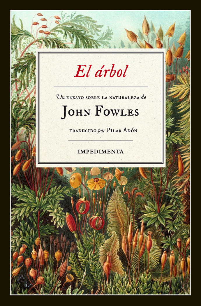 Árbol, El. Un ensayo sobre la naturaleza de John Fowles